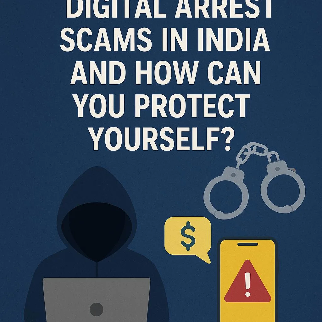 What Are Digital Arrest Scams in India and How Can You Protect Yourself?